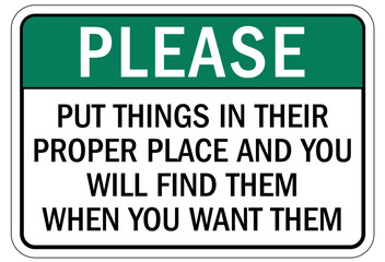 Fototapeta premium Keep area clean sign please put things in their proper place and you will find them when you want them