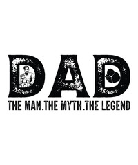 Dad the man the myth the legend dad t-shirt