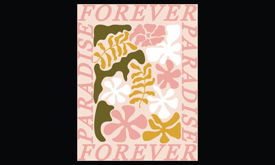 Forever Paradise Groovy Abstract Posters Flower. Aesthetic Modern Art Illustration. Vector Retro Floral Posters Print artwork for tee shirt, Hoodie com 1