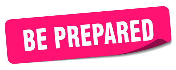 be prepared sticker. be prepared label