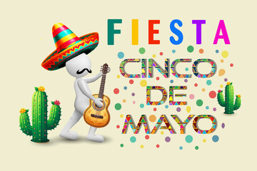 3D man in Mexican fiesta cinco de Mayo. Fancy text , cactus , hat and guitar banner symbol. Party invitation card