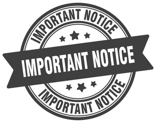 important notice stamp. important notice label on transparent background. round sign