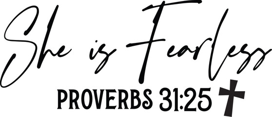 She is Fearless Proverbs 31:25