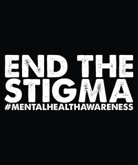 End The Stigma Mental Health Awareness T-Shirt
