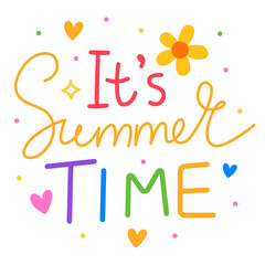 It's summer time. Colorful vector lettering. Calligraphy, phrase by hand. Vacation, relax. Summer card, poster, banner, print. Cute calligraphic design. 