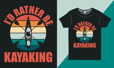 Kayaking Typography Tee Shirt Design, Vintage Typography Vector, Shirt for Print