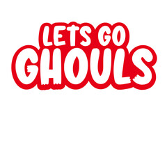 Lets Go Ghouls Svg