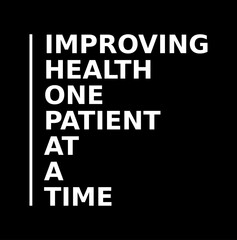 Improving Health One Patient At A Time Simple Typography With Black Background