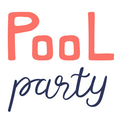 Pool Party handwritten typography, hand lettering quote, text. Hand drawn style vector illustration, isolated. Summer design element, clip art, seasonal print, holidays, vacations, pool, beach - 788511044