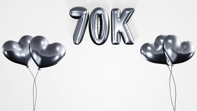 70k, 70000 subscribers, followers , likes celebration background with inflated air balloon texts and animated heart shaped helium silver balloons 4k loop animation.	