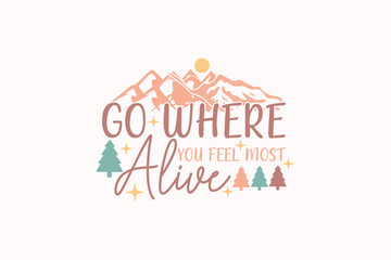 Camping Outdoor Mountain EPS Design, Camping EPS T-shirt, Outdoor Adventure ,Outdoor Adventure Inspiring Motivation Quote, camping, hiking