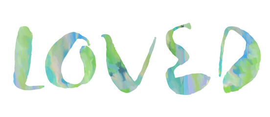 LOVED The word LOVED with a digital Pastel colored painting in the letters LOVED - Transparent PNG Text, Word, letters, color, colorful, pastel
