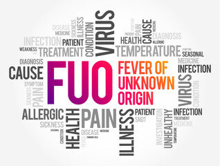 FUO Fever of Unknown Origin - condition in which the patient has an elevated temperature but, despite investigations by a physician, no explanation has been found, word cloud concept background