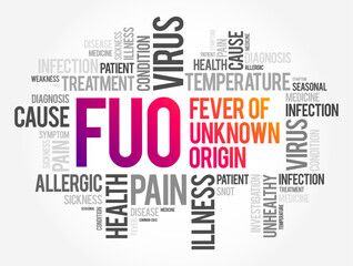 Fototapeta premium FUO Fever of Unknown Origin - condition in which the patient has an elevated temperature but, despite investigations by a physician, no explanation has been found, word cloud concept background