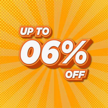 06 percent off. image in yellow and orange tones, background with sun rays, halftone, promotion and market