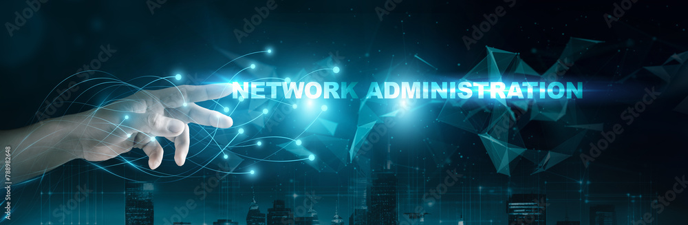 Poster network administrator touching 'network administration' word on global network connection interface,