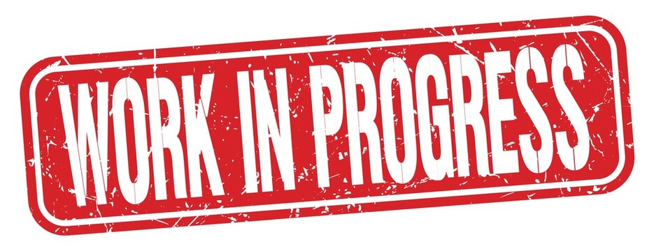 WORK IN PROGRESS text written on red stamp sign.
