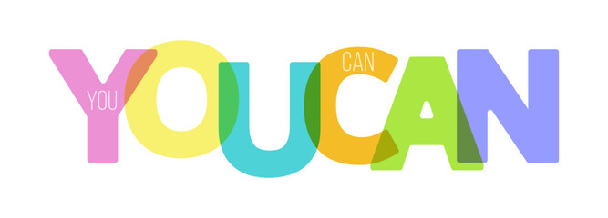 YOU CAN. A motivating phrase for learning, training, self-perfection and goal achievement