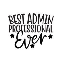 Best Admin Professional Ever SVG