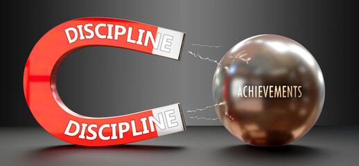 Discipline attracts Achievements. A metaphor showing discipline as a big magnet attracting achievements. Analogy to demonstrate the importance and strength of discipline. ,3d illustration - obrazy, fototapety, plakaty
