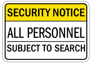 Subject to search sign all personnel subject to search