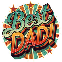 Vibrant letters spelling out Best Dad are centered in the graphic, with a burst of colorful lines and stars enhancing the celebratory mood