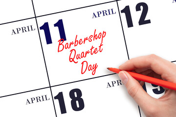 April 11. Hand writing text Barbershop Quartet Day on calendar date. Save the date.