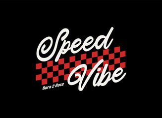 speed vibe typography, tee shirt and apparel .vector
