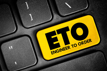 ETO Engineer to Order - type of manufacturing where a product is engineered and produced after an...