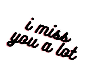 I miss you a lot vector design. this is a text. also isolated in a background