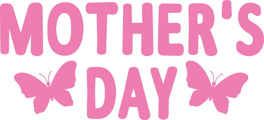 Mother’s Day typography clip art design on plain white transparent isolated background for sign, card, shirt, hoodie, sweatshirt, apparel, tag, mug, icon, poster or badge