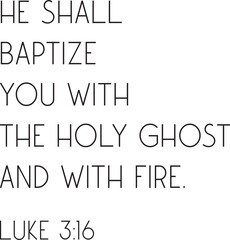 Encouraging Bible Verse, He shall baptize you with the Holy Ghost and with fire, vector - obrazy, fototapety, plakaty