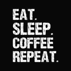 Eat sleep coffee repeat, coffee, coffee near me, nespresso vertuo, lavazza coffee, kona coffee, mushroom coffee, irish coffee, coffee subscription, nespresso capsule, nespresso pod, cold brew, coffee 