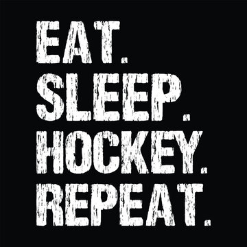 Eat sleep hockey repeat, hockey, eat sleep hockey repeat, hockey png, hockey stick, hockey mom svg, eat sleep hockey