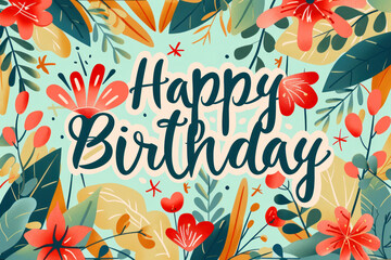 A vibrant birthday card design with Happy Birthday text and colorful botanical illustrations on a dark background