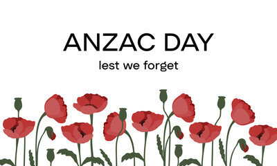 Anzac day banner. Vector illustration with red poppy flowers against white background. Memorial for vicrtims of war.