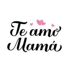 I love you mom calligraphy hand lettering in Spanish. Happy Mothers Day card. Vector template for typography poster, banner, invitation, sticker, etc.