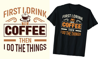 Coffee t shirt design, coffee t-shirt quotes, Vector Coffee t shirt design, Coffee shirt, vintage coffee shirt, Coffee typography T shirt, coffee lovers t-shirt design print ready Ai file, mug print.