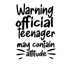 Warning official teenager may contain attitude
