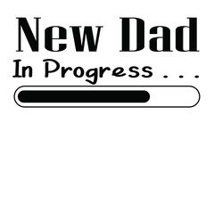 New Dad In Progress1