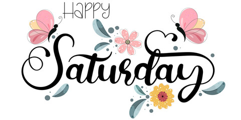 Happy SATURDAY. Saturday day of the week with flowers and leaves. Illustration (Saturday)	
