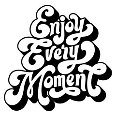 Obraz premium Black and white enjoy every moment funky bold stylized font design element