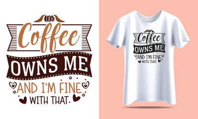 Coffee t shirt design, coffee t-shirt quotes, Vector Coffee t shirt design, Coffee shirt, vintage coffee shirt, Coffee typography T shirt, coffee lovers t-shirt design print ready Ai file, mug print.