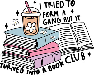 I tried to form a gang but it turned into a book club  shirt,Trendy vintage,Gift for her.