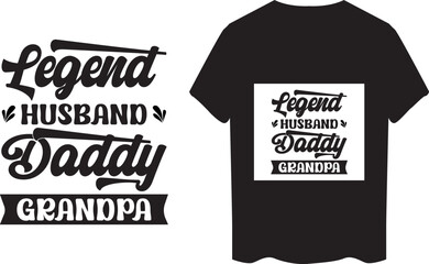 Legend husband daddy grandpa typography t-shirt design