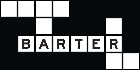 Alphabet letter in word barter on crossword puzzle background