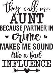 They Call Me Aunt Because Partner in Crime Makes Me Sound Like a Bad Influence