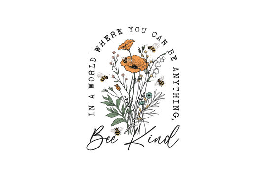 In a world where you can be anything bee kind, Bee quote with flower Sublimation T shirt Design 