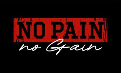Naklejka na ściany i meble no pain no gain, Fitness Motivation Positive slogan quote For t shirt design graphic vector, Inspiration and Motivation Quotes