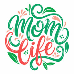Mothers Day Vector Illustration,Mom Life T Shirt,Mother Home Decor Hand Drawn Phrase,Happy Mothers Day Typography T Shirt Quotes Vector Bundle,Cut File Cricut,Silhouette,calligraphy,png